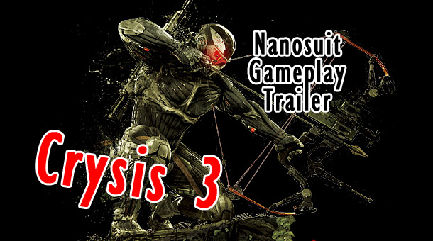 Crysis 3: Nanosuit Gameplay Trailer